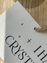 Load image into Gallery viewer, Imperfect ‘I Have A Crystal For That’ Hanging Wall Sign